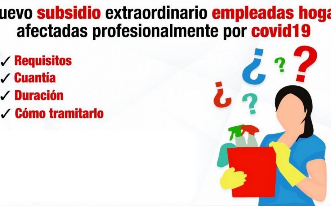 SUBSIDIO EXTRAORDINARIO. Empleadas de Hogar COVID-19