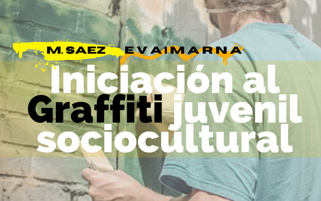 Iniciación al Graffiti Juvenil Sociocultural.