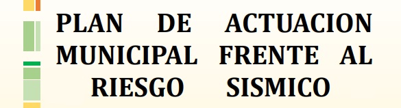 Plan de Actuación municipal frente al Riesgo Sísmico
